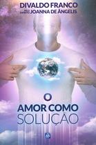 Livro - O Amor Como Solução Livro - O Amor Como Solução