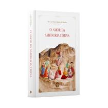 Livro O Amor da Sabedoria Eterna - São Luís Maria Grignion de Montfort