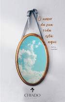 Livro - O amor da sua vida está aqui Livro - O amor da sua vida está aqui
