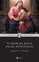 Livro - O Amor De Jesus Pelos Penitentes Livro - O Amor De Jesus Pelos Penitentes