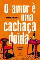 Livro - O amor é uma cachaça doida