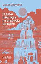 Livro - O amor não mora na urgência do outro