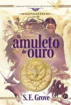 Livro - O amuleto de ouro (Vol. 2 Mapmakers)