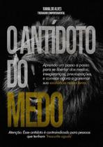 Livro: O Antídoto do Medo - Ramaldo Alves Livro: O Antídoto do Medo - Ramaldo Alves