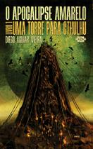 Livro - O Apocalipse Amarelo: uma torre para Cthulhu