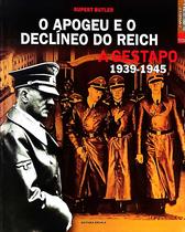 LIVRO O APOGEU E O DECLINEO DO REICH - A GESTAPO 1939-1945 -