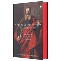 Livro - O Apóstolo do Senhor Crucificado Livro - O Apóstolo do Senhor Crucificado