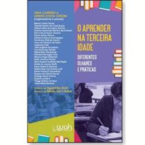 Livro O Aprender Terceira Idade Diferentes Olhares Práticas - Wak Editora Livro O Aprender Terceira Idade Diferentes Olhares Práticas - Wak Editora