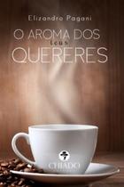 Livro - O Aroma dos Teus Quereres Livro - O Aroma dos Teus Quereres