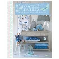 Livro o Ateliê da Tilda Ambientes e Costumes - EDITORA AMBIENTES & COSTUMES Livro o Ateliê da Tilda Ambientes e Costumes - EDITORA AMBIENTES & COSTUMES