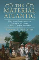 Livro O Atlântico Material: Vestuário, Comércio e Colonização Livro O Atlântico Material: Vestuário, Comércio e Colonização