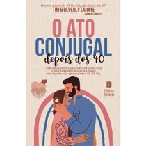 Livro - O Ato Conjugal Depois dos 40 Livro - O Ato Conjugal Depois dos 40