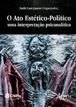 Livro - O ato estético-político Livro - O ato estético-político