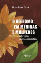Livro - O autismo em meninas e mulheres Livro - O autismo em meninas e mulheres