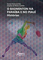 Livro - O Badminton na Paraíba e no Piauí: Histórias