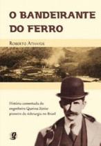 Livro O Bandeirante de Ferro Roberto Athayde