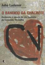 Livro - O BANDIDO DA CHACRETE