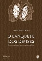 Livro - O banquete dos deuses Livro - O banquete dos deuses