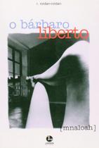 Livro O Barbaro Liberto - Um romance nacional intrigante que explora a busca por identidade - Editora Lemos