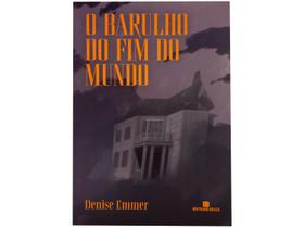 Livro O Barulho do Fim do Mundo Denise Emmer