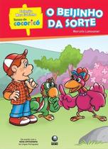 Livro O Beijinho da Sorte - Turma do Cocoricó - Lamounier