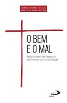 Livro O Bem E O Mal - Dom Odilo Pedro Scherer - Paulus
