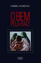 Livro - O bem pela raiz Livro - O bem pela raiz