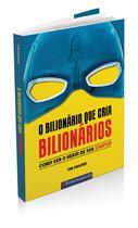Livro - O BILIONÁRIO QUE CRIA BILIONÁRIOS
