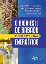 Livro - O Biodiesel de Babaçu e Seu Potencial Energético Livro - O Biodiesel de Babaçu e Seu Potencial Energético