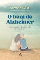 Livro - O bom do Alzheimer