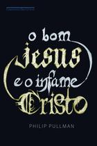 Livro - O bom Jesus e o infame Cristo Livro - O bom Jesus e o infame Cristo