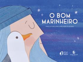 Livro - O bom marinheiro – Com ilustrações lúdicas em colagem e texto do mesmo autor de "O urso e o eco" e "De quem é a coroa?"