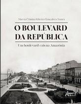 Livro - O boulevard da república: um boulevard-cais na Amazônia
