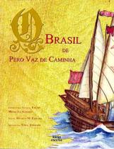 Livro: O Brasil de Pero Vaz de Caminha Autor: Helena M. Uehara (Novo, Lacrado)