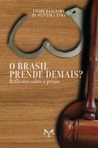 Livro - O Brasil Prende Demais? Reflexões Sobre a Prisão