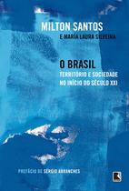 Livro - O Brasil: Território e sociedade no início do século XXI