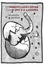Livro - O breve lapso entre o ovo e a galinha