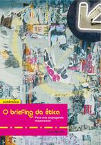 Livro - O briefing da Ética - Para uma propaganda responsável