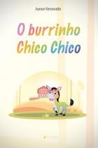 Livro - O burrinho Chico Chico - Editora viseu