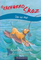 Livro - O Cachorro Skoz - Cão Ao Mar