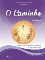 Livro - O Caminho - 3ª etapa - Catequista