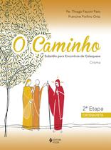 Livro - O Caminho - Crisma 2a. etapa catequista