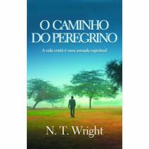 Livro O Caminho do Peregrino - N.T. Wright - Palavra -