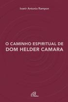Livro - O caminho espiritual de Dom Helder Camara
