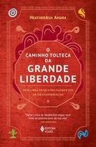 Livro - O caminho tolteca da grande liberdade