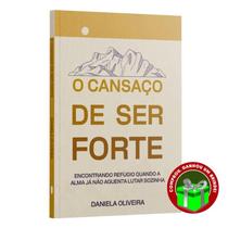 Livro O Cansaço de Ser Forte Daniela Oliveira Penkal Cristão Evangélico Gospel Igreja Família Homem Mulher Jovens Adoles