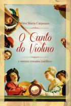 Livro - O Canto do Violino e Outros Ensaios Livro - O Canto do Violino e Outros Ensaios