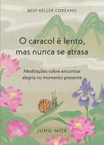 Livro - O caracol é lento, mas nunca se atrasa Livro - O caracol é lento, mas nunca se atrasa