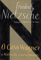 Livro - O caso Wagner / Nietzsche contra Wagner