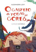 Livro - O castelo de todas as cores Livro - O castelo de todas as cores